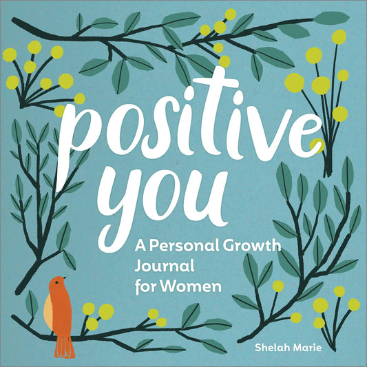 Positive You: A Personal Growth Journal for Women Paperback